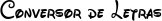 Pré-visualização da fonte Waltograph com o texto 'Conversor de Letras'