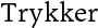 Trykker